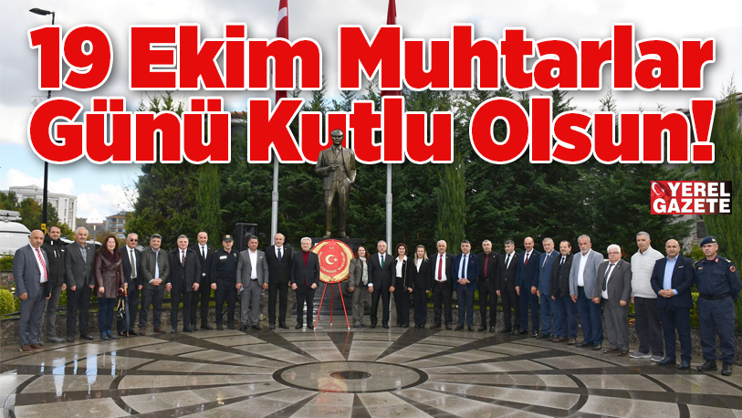 19 EKİM MUHTARLAR GÜNÜ KUTLANIYOR..