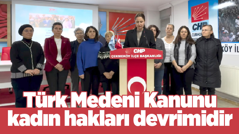 Cumhuriyet Halk Partisi Kadın Kolları, Türk Medeni Kanunu’nun kabulünün 99.