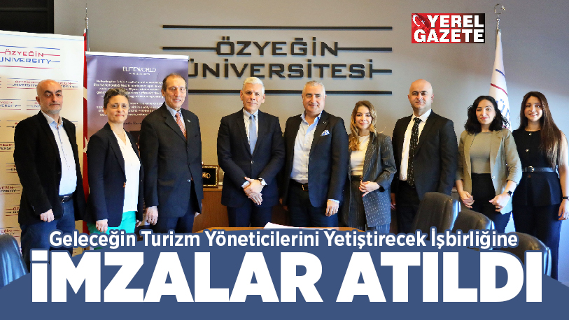 Elite World Hotels & Resorts ile Özyeğin Üniversitesi arasında otelcilik